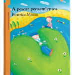 A PESCAR PENSAMIENTOS - BEATRICE MASINI