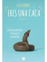 ERES UNA CACA - LULA GÓMEZ