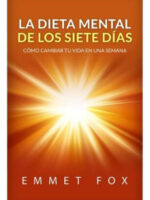 LA DIETA MENTAL DE LOS SIETE DÍAS - EMMET FOX