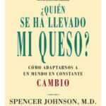 QUIÉN SE HA LLEVADO MI QUESO - SPENCER JOHNSON
