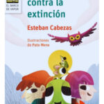 MINIHÉROES CONTRA LA EXTINCIÓN - ESTEBAN CABEZAS
