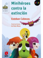MINIHÉROES CONTRA LA EXTINCIÓN - ESTEBAN CABEZAS