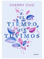 EL TIEMPO QUE TUVIMOS - CHERRY CHIC
