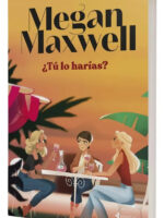 TÚ LO HARÍAS - MEGAN MAXWELL