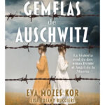 LAS GEMELAS DE AUSCHWITZ - EVA MOZES KOR