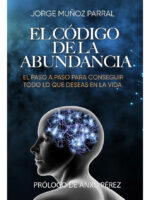 EL CÓDIGO DE LA ABUNDANCIA - JORGE MUÑOZ PARRAL