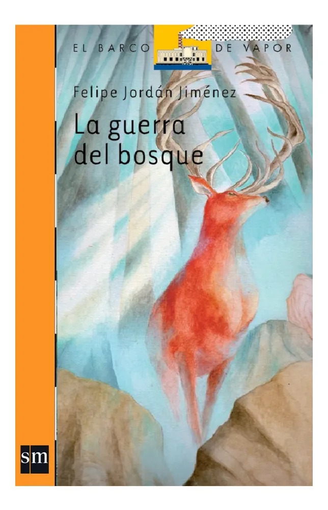 LA GUERRA DEL BOSQUE - FELIPE JORDÁN JIMÉNEZ