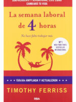 LA SEMANA LABORAL DE 4 HORAS - TIMOTHY FERRIS