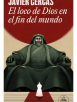 EL LOCO DE DIOS EN EL FIN DEL MUNDO - JAVIER CERCAS