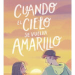 CUANDO EL CIELO SE VUELVA AMARILLO - NEREA PASCUAL