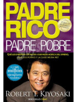 PADRE RICO, PADRE POBRE - ROBERT T. KIYOSAKI