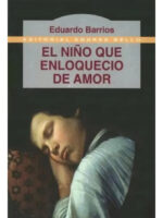 EL NIÑO QUE ENLOQUECIO DE AMOR - EDUARDO BARRIOS
