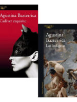 CADÁVER EXQUISITO + LAS INDIGNAS - AGUSTINA BAZTERRICA