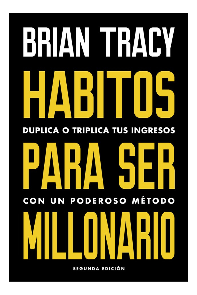 HABITOS PARA SER MILLONARIO - BRIAN TRACY