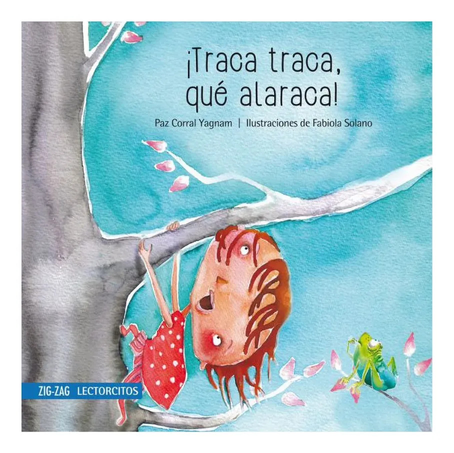 TRACA TRACA, QUÉ ALARACA - PAZ CORRAL YAGNAM