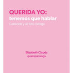 QUERIDA YO: TENEMOS QUE HABLAR - ELIZABETH CLAPÉS