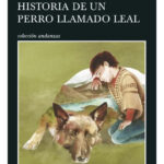 HISTORIA DE UN PERRO LLAMADO LEAL - LUIS SEPÚLVEDA