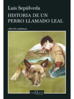 HISTORIA DE UN PERRO LLAMADO LEAL - LUIS SEPÚLVEDA