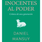 LOS INOCENTES AL PODER - DANIEL MANSUY
