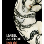 INÉS DEL ALMA MÍA - ISABEL ALLENDE