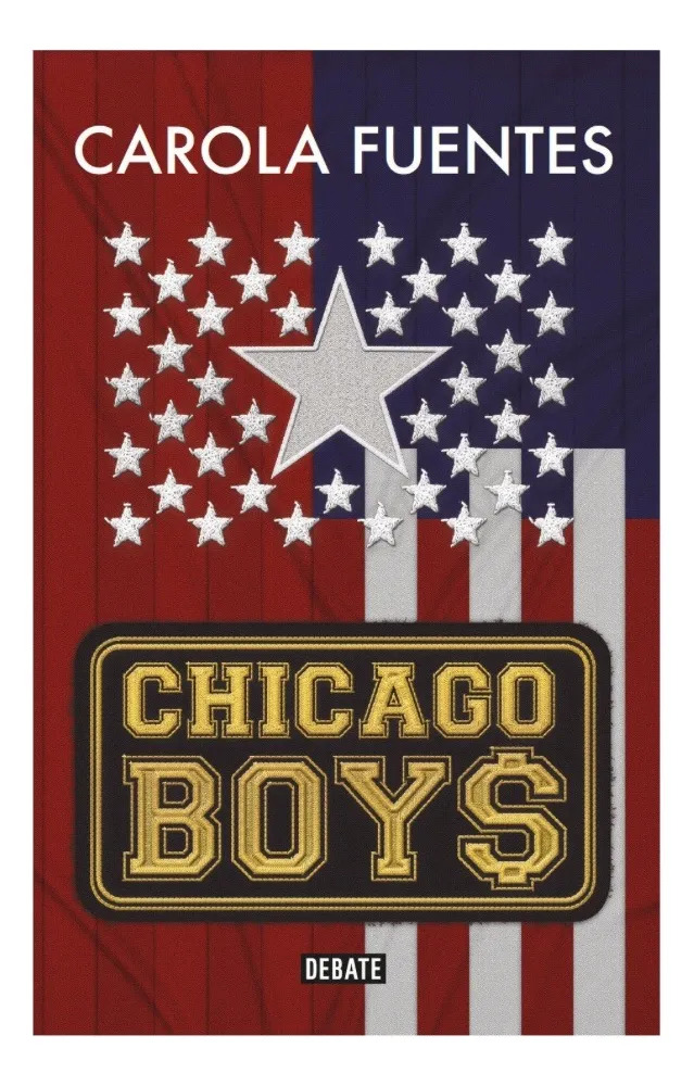 CHICAGO BOYS - CAROLA FUENTES