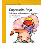 CAPERUCITA ROJA (TAL COMO SE LO CONTARON A JORGE)