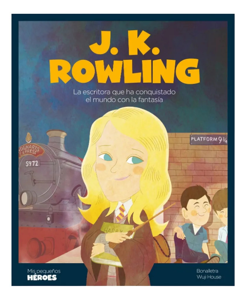 J. K ROWLING - MIS PEQUEÑOS HÉROES