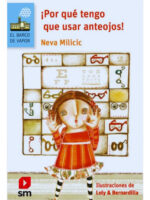 POR QUÉ TENGO QUE USAR ANTEOJOS - NEVA MILICIC