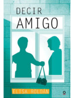 DECIR AMIGO - ELISA ROLDÁN