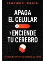 APAGA EL CELULAR Y ENCIENDE TU CEREBRO - PABLO MUÑOZ