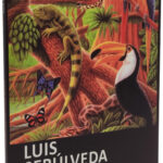UN VIEJO QUE LEÍA NOVELAS DE AMOR - LUIS SEPÚLVEDA