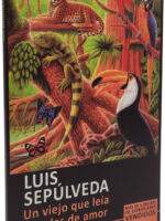 UN VIEJO QUE LEÍA NOVELAS DE AMOR - LUIS SEPÚLVEDA
