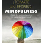TÓMATE UN RESPIRO! MINDFULNESS - DR. MARIO ALONSO PUIG