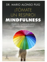 TÓMATE UN RESPIRO! MINDFULNESS - DR. MARIO ALONSO PUIG