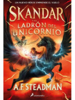 SKANDAR Y EL LADRÓN DEL UNICORNIO - A. F. STEADMAN
