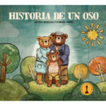 HISTORIA DE UN OSO - ANTONIA HERRERA Y GABRIEL OSORIO