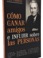 CÓMO GANAR AMIGOS E INFLUIR SOBRE LAS PERSONAS