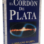EL CORDÓN DE PLATA - LOBSANG RAMPA