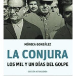 LA CONJURA. LOS MIL Y UN DÍAS DEL GOLPE - MÓNICA GONZÁLEZ