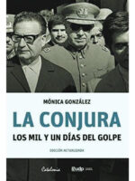 LA CONJURA. LOS MIL Y UN DÍAS DEL GOLPE - MÓNICA GONZÁLEZ