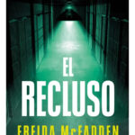 EL RECLUSO - FREIDA MCFADDEN