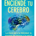 ENCIENDE TU CEREBRO - DRA. CAROLINE LEAF