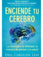 ENCIENDE TU CEREBRO - DRA. CAROLINE LEAF