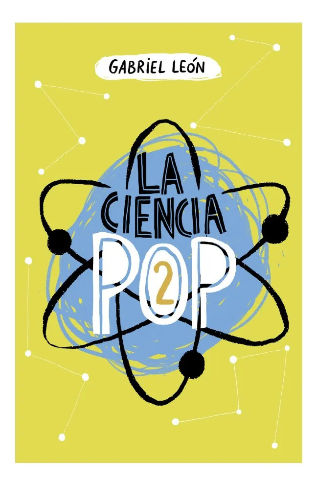 LA CIENCIA POP 2 - GABRIEL LEÓN