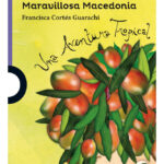 EL REGRESO A LA MARAVILLOSA MACEDONIA - FRANCISCA CORTÉS