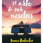 EL ARTE DE SER NOSOTROS - INMA RUBIALES