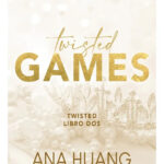 TWISTED GAMES - ANA HUANG