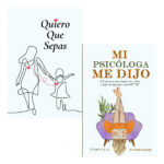 PACK LIBROS QUIERO QUE SEPAS + MI PSICÓLOGA ME DIJO