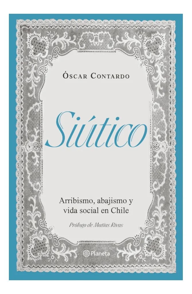 SIÚTICO. ARRIBISMO, ABAJISMO Y VIDA SOCIAL EN CHILE