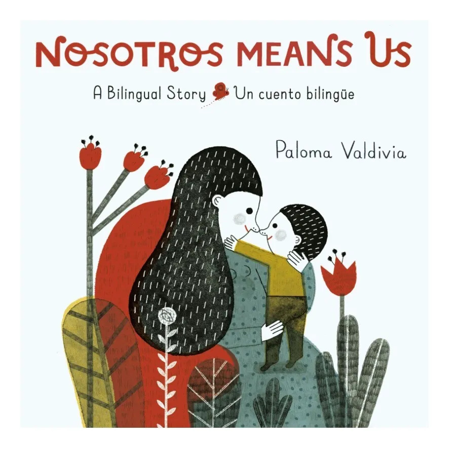 NOSOTROS MEANS US. A BILINGUAL STORY - UN CUENTO BILINGÜE